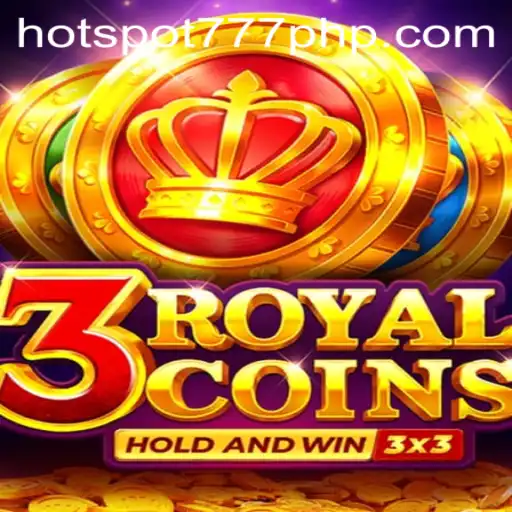 3 Royal Coins: Unveiling the HOT SPOT 777 Experience