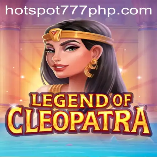 Exploring the Legendary World of LegendOfCleopatra and the Excitement of HOT SPOT 777