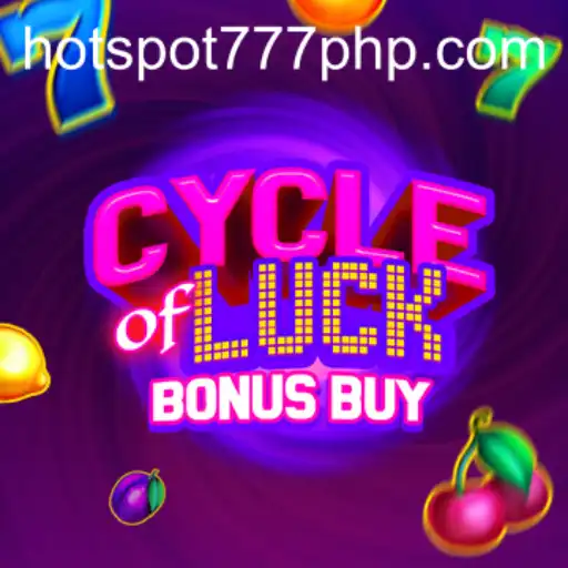 Cycle of Luck Bonus Buy: Unraveling the Exciting Features of HOT SPOT 777