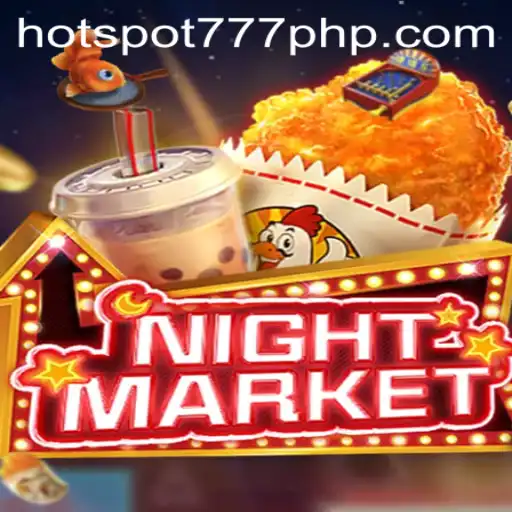 Exploring the Thrills of NIGHTMARKET and HOT SPOT 777