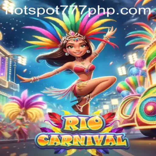RioCarnival: Experience the Thrill of HOT SPOT 777